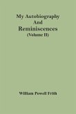 My Autobiography And Reminiscences (Volume II)