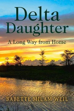 Delta Daughter: A Long Way from Home - Weil, Babette Milam