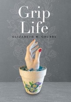 Grip Life - Grubbs, Elizabeth W.