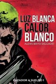 Luz Blanca/Calor Blanco: Cazador a sueldo 1