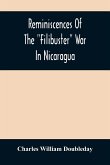 Reminiscences Of The &quote;Filibuster&quote; War In Nicaragua