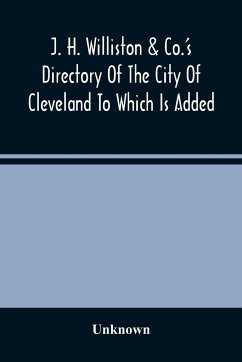 J. H. Williston & Co.'S Directory Of The City Of Cleveland To Which Is Added A Bussiness Directory For 1859-60 - Unknown