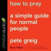 How to Pray Lib/E: A Simple Guide for Normal People