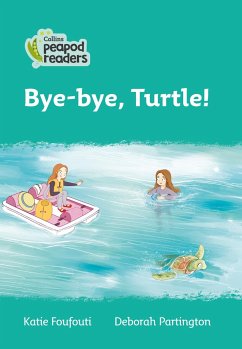 Collins Peapod Readers - Level 3 - Bye-Bye, Turtle! - Foufouti, Katie