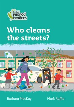 Collins Peapod Readers - Level 3 - Who Cleans the Streets? - Mackay, Barbara