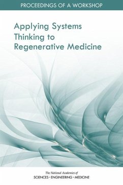 Applying Systems Thinking to Regenerative Medicine - National Academies of Sciences Engineering and Medicine; Health And Medicine Division; Board On Health Sciences Policy; Forum on Regenerative Medicine