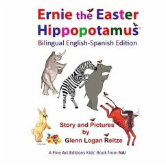 Ernie the Easter Hippopotamus - Bilingual English-Spanish Edition - Reitze, Glenn Logan