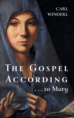 The Gospel According . . . to Mary - Winderl, Carl