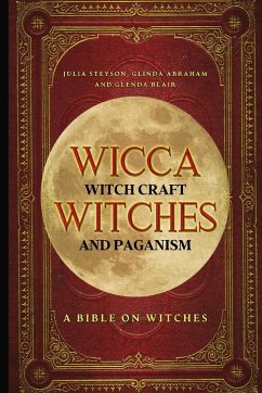 Wicca, Witch Craft, Witches and Paganism - Steyson, Julia