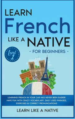 Learn French Like a Native for Beginners - Level 1 - Learn Like A Native