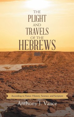 The Plight and Travels of the Hebrews - Vance, Anthony J.