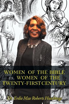 Women of the Bible vs. Women of the Twenty-First Century - Roberts Hutchings, Erdie Mae