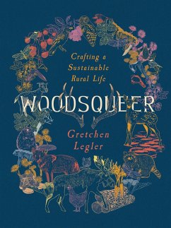 Woodsqueer: Crafting a Sustainable Rural Life - Legler, Gretchen