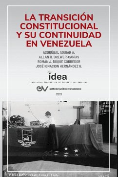 LA TRANSICIÓN CONSTITUCIONAL Y SU CONTINUIDAD EN VENEZUELA - Aguiar, Asdrúbal; Brewer-Carias, Allan R.; Duque Corredor, Román J.