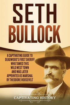 Seth Bullock - History, Captivating