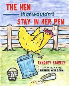 The Hen That Wouldn't Stay In Her Pen - Stavely, Lyndsey