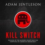 Kill Switch: The Rise of the Modern Senate and the Crippling of American Democracy