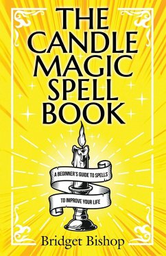 The Candle Magic Spell Book - Bishop, Bridget