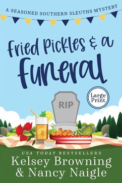 Fried Pickles and a Funeral - Browning, Kelsey; Naigle, Nancy