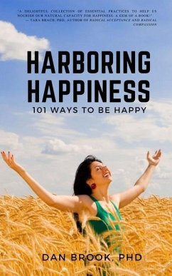 Harboring Happiness: 101 Ways To Be Happy - Brook, Dan
