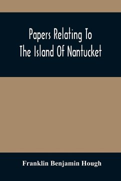 Papers Relating To The Island Of Nantucket - Benjamin Hough, Franklin