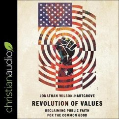 Revolution of Values: Reclaiming Public Faith for the Common Good - Wilson-Hartgrove, Jonathan