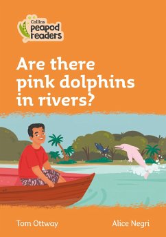 Collins Peapod Readers - Level 4 - Are There Pink Dolphins in Rivers? - Ottway, Tom