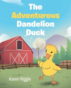 The Adventurous Dandelion Duck - Riggle, Karen