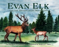 Evan Elk and the Disappearing Mountains - Obenauer, Elizabeth M.