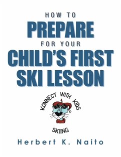 How to Prepare for Your Child's First Ski Lesson - Naito, Herbert K.