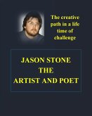 The Heart and Soul of Jason Stone Artist and Poet