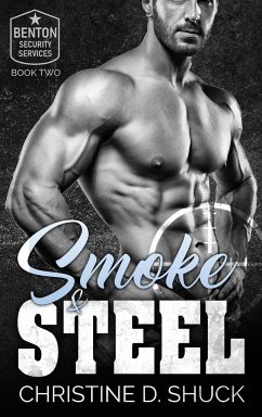 Smoke and Steel - Shuck, Christine D