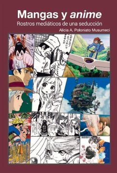 Mangas Y Anime: Rostros Mediáticos de Una Seducción - Poloniato Musumeci, Alicia A.