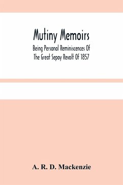 Mutiny Memoirs - R. D. Mackenzie, A.