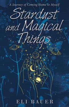 Stardust and Magical Things - Bauer, Eli