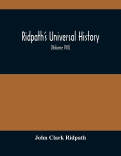 Ridpath'S Universal History - Clark Ridpath, John