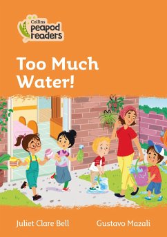 Collins Peapod Readers - Level 4 - Too Much Water! - Bell, Juliet Clare