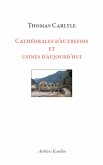 Cathédrales d'autrefois et usines d'aujourd'hui Cathédrales d'autrefois et usines d'aujourd'hui