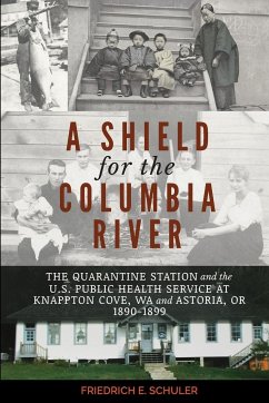 A Shield for the Columbia River - Schuler, Friedrich E.