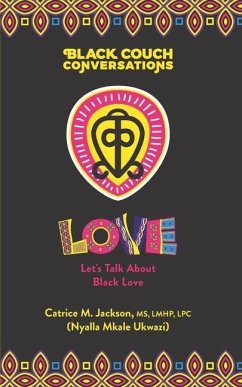 Black Couch Conversations: Let's Talk About Black Love - Jackson, Catrice M.