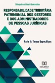 Responsabilidade Tributária Patrimonial dos Gestores e dos Administradores de Pessoas Jurídicas - Parte II (eBook, ePUB) Responsabilidade Tributária Patrimonial dos Gestores e dos Administradores de Pessoas Jurídicas - Parte II (eBook, ePUB)