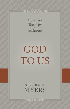 God to Us: Covenant Theology in Scripture - Myers, Stephen G.