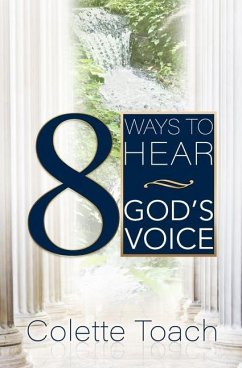 8 Ways to Hear God's Voice - Toach, Colette