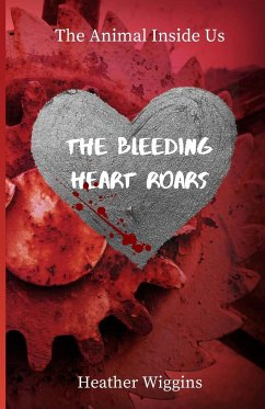 The Bleeding Heart Roars - Wiggins, Heather