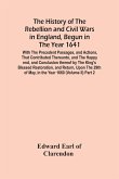 The History Of The Rebellion And Civil Wars In England, Begun In The Year 1641