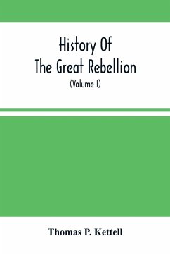 History Of The Great Rebellion - P. Kettell, Thomas