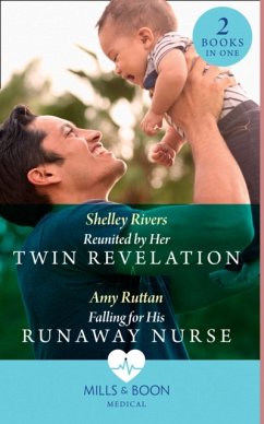 Reunited By Her Twin Revelation / Falling For His Runaway Nurse - Rivers, Shelley; Ruttan, Amy