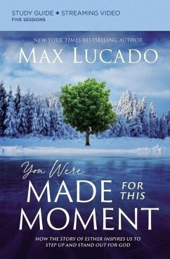 You Were Made for This Moment Bible Study Guide plus Streaming Video - Lucado, Max