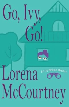Go, Ivy, Go!: Ivy Malone Mysteries, Book 5 - McCourtney, Lorena