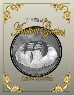 Cooking with Ancient Grains - Blake McBride, Laura J.